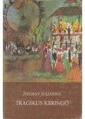 Zsigray Julianna - Tragikus keringő