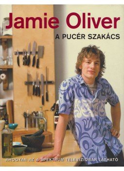 Jamie Oliver - A pucér szakács Jamie Oliver - A pucér szakács, Budapest 2003 antikvár könyv