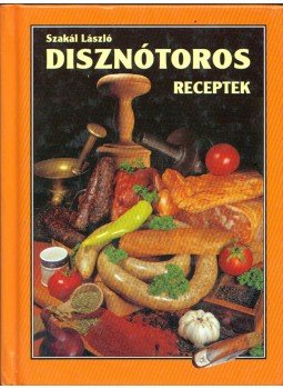Szakál László - Disznótoros receptek Szakál László - Disznótoros receptek, Budapest 2003 antikvár könyv