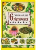 Varró Aladár Béla - Gyógynövények gyógyhatásai