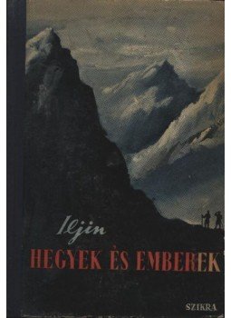 Iljin, J. - Hegyek és emberek Iljin, J. - Hegyek és emberek, Budapest 1949 antikvár könyv
