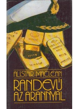 MACLEAN, ALISTAIR - Randevú az arannyal / Kettős játék MACLEAN, ALISTAIR - Randevú az arannyal / Kettős játék, Budapest 1989 antikvár könyv