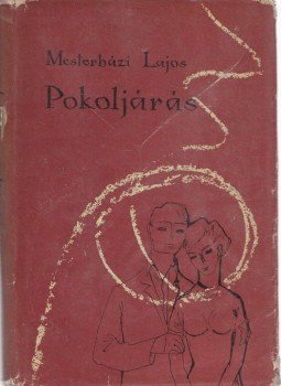 Mesterházi Lajos - Pokoljárás Mesterházi Lajos - Pokoljárás, Budapest 1959 antikvár könyv