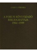 Csáky S. Piroska - atirni - A Forum Könyvkiadó bibliográfiája 1984-1999