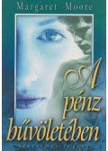 Margaret Moore - A pénz bűvöletében