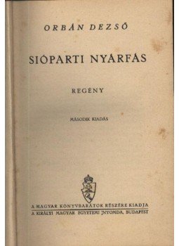 Orbán Dezső - Sióparti nyárfás Orbán Dezső - Sióparti nyárfás, Budapest 1942 antikvár könyv