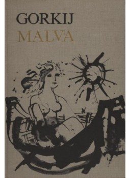 Maxim Gorkij - Malva Maxim Gorkij - Malva, Budapest 1972 antikvár könyv