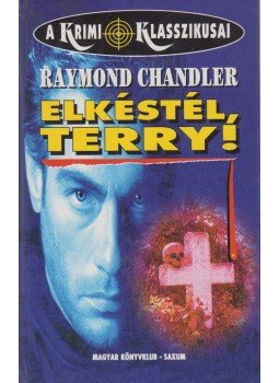 Raymond Chandler - Elkéstél, Terry! Raymond Chandler - Elkéstél, Terry!, Budapest 1996 antikvár könyv