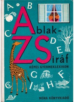 Mérei Ferenc, V. Binét Ágnes - Ablak - Zsiráf Mérei Ferenc, V. Binét Ágnes - Ablak - Zsiráf, Budapest 1982 antikvár könyv