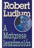 Robert Ludlum - A Matarese leszámolás