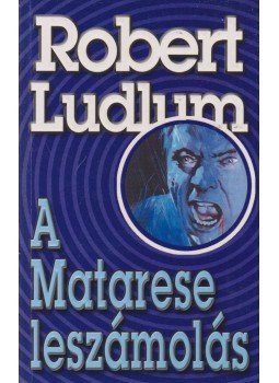 Robert Ludlum - A Matarese leszámolás, Budapest 1999 antikvár könyv