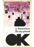 Baklanov, Grigorij,Geraszimov, Joszif - Öt nap pihenő; Egy nap - és az egész élet