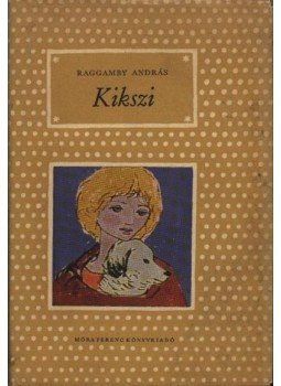 Raggamby András - Kikszi, Budapest 1964 antikvár könyv