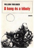 William Faulkner - A hang és a téboly
