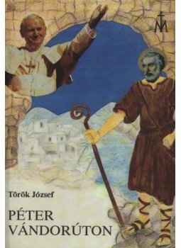 Török József - Péter vándorúton