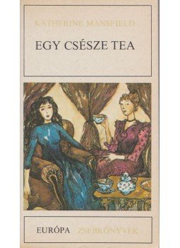 Mansfield, Katherine - Egy csésze tea Mansfield, Katherine - Egy csésze tea, Budapest 1985 antikvár könyv