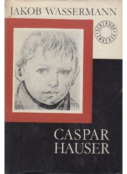 Wassermann Jakob - Caspar Hauser Wassermann Jakob - Caspar Hauser, Budapest 1973 antikvár könyv