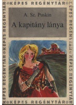 Puskin, Alekszandr Szergejevics - A kapitány lánya Puskin, Alekszandr Szergejevics - A kapitány lánya, Budapest 1967 antikvár könyv