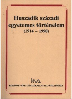 Sipos Péter - Huszadik századi egyetemes történelem (1914-1990) Sipos Péter - Huszadik századi egyetemes történelem (1914-1990), Budapest 1993 antikvár könyv
