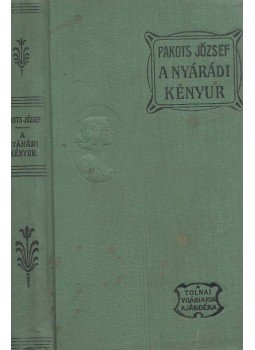 Pakots József - A nyárádi kényur Pakots József - A nyárádi kényur, Budapest 0 antikvár könyv