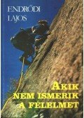 Endrődi Lajos - Akik nem ismerik a félelmet