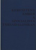 Csépányi Ferenc,Hegyi Béla - Keresztény ember a szocialista társadalomban