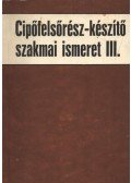 Nádasdi Ferenc - Cipőfelsőrész-készítő szakmai ismeret III.