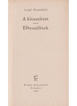 Luigi Pirandello - A kitaszított / Elbeszélések Luigi Pirandello - A kitaszított / Elbeszélések, Budapest 1966 antikvár könyv