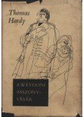 Thomas Hardy - A weydoni asszonyvásár