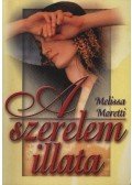 Moretti, Melissa - A szerelem illata