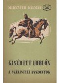 Mikszáth Kálmán - Kísértet Lublón / A szelistyei asszonyok