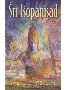 A. C. Bhaktivedanta Swami Prabhupáda - Srí Ísopanisad A. C. Bhaktivedanta Swami Prabhupáda - Srí Ísopanisad, Budapest 2002 antikvár könyv