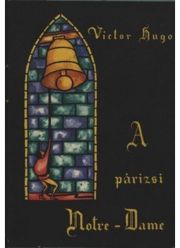 Victor Hugo - A párizsi Notre-Dame Victor Hugo - A párizsi Notre-Dame, Budapest 1959 antikvár könyv
