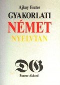 Ajkay Eszter - Gyakorlati német nyelvtan