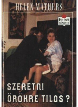 Mathers Helén - Szeretni örökre tilos? Mathers Helén - Szeretni örökre tilos?, Budapest 1991 antikvár könyv