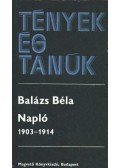 Balázs Béla - Napló 1903-1914 I. kötet