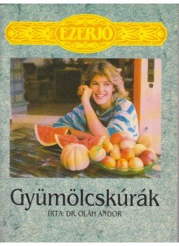 Oláh Andor - Gyümölcskúrák Oláh Andor - Gyümölcskúrák, Budapest 1988 antikvár könyv