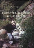 Ajtay Ferenc - Kolozsvár környékének kirándulóhelyei