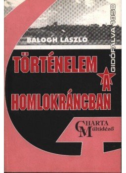 Balogh László - atirni - Történelem a homlokráncban Balogh László - atirni - Történelem a homlokráncban, Sepsiszentgyörgy 2000 antikvár könyv