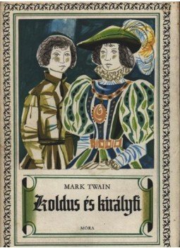 Twain, Mark - Koldus és királyfi Twain, Mark - Koldus és királyfi, Budapest 1978 antikvár könyv