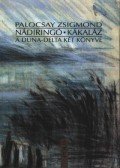 Palocsay Zsigmond - atirni - Nádirigó - Kákaláz