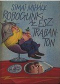 Simai Mihály - Robogunk az észtrabanton