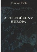Markó Béla - atirni - A feledékeny Európa