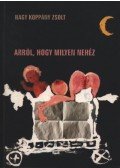 Nagy Koppány Zsolt - atirni - Arról, hogy milyen nehéz