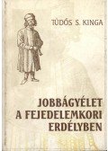 Tüdős S. Kinga - Jobbágyélet a fejedelemkori Erdélyben