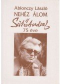 Ablonczy László - Nehéz álom
