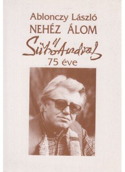 Ablonczy László - Nehéz álom Ablonczy László - Nehéz álom, 2002 antikvár könyv