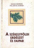Kádár Zsombor,Pál-Antal Sándor - atirni - A székelyföldi erdészet és faipar