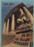 Nagy Béla - atirni - 50 év az állam tenyerén