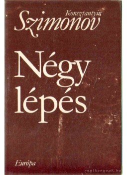 Szimonov, Konsztantyin - Négy lépés Szimonov, Konsztantyin - Négy lépés, Budapest 1981 antikvár könyv